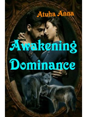Awakening Dominance,Atuha Anna
