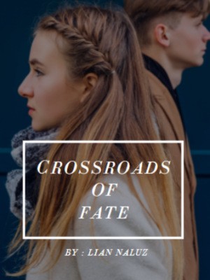 Crossroads Of Fate,Lian Naluz
