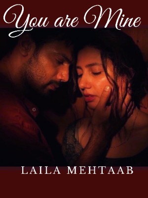 You Are Mine,Laila Mehtaab