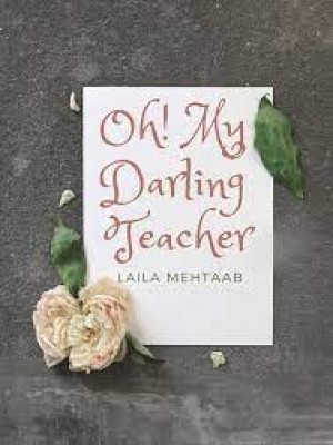 Oh! My Darling Teacher,Laila Mehtaab