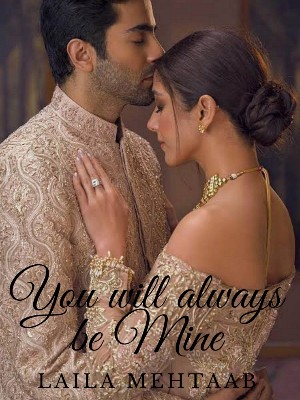 You Will Always Be Mine,Laila Mehtaab