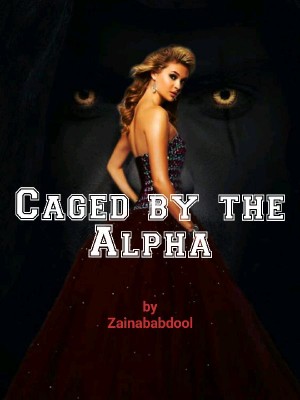 Caged By The Alpha,Zainababdool