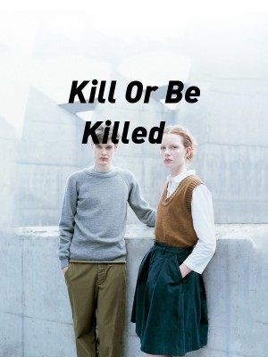 Kill Or Be Killed,Irena Raine