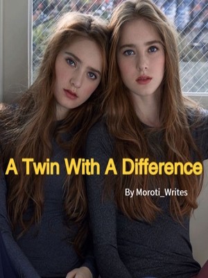 A TWIN WITH A DIFFERENCE,Moroti_Writes