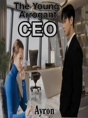 The Young Arrogant CEO,Ayron