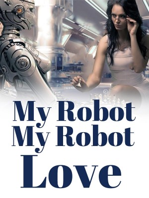 MY ROBOT LOVE,Favour Rachel Rani