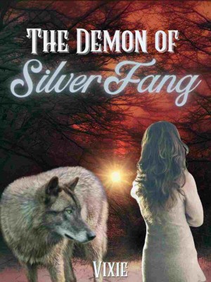 The Demon Of SilverFang,Vixie