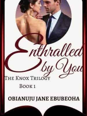 Enthralled By You,O.J Ebubeoha