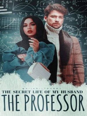 The Secret Life Of My Husband, The Professor,Hijabi