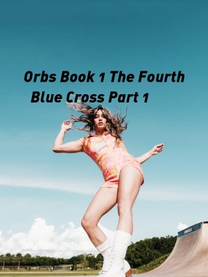Orbs Book 1 The Fourth Blue Cross Part 1