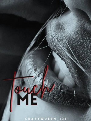Touch Me