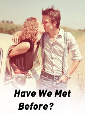 Have We Met Before?,chimiiie