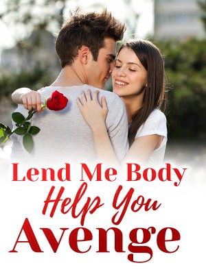 Lend Me Body, Help You Avenge