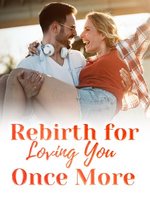 Rebirth for Loving You Once More,