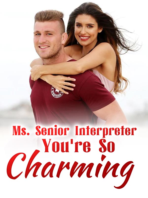 Ms. Senior Interpreter, You