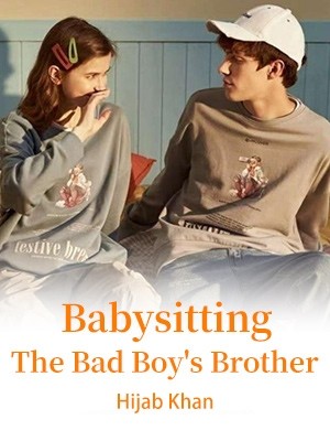 Babysitting The Bad Boy's Brother,Hijab Khan