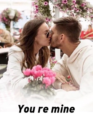 You re mine