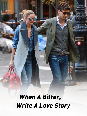 When A Bitter, Write A Love Story