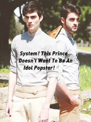 System! This Prince Doesn't Want To Be An Idol Popstar!,michelleleeee