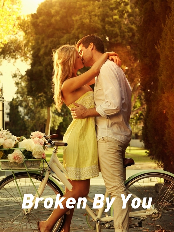 Broken By You