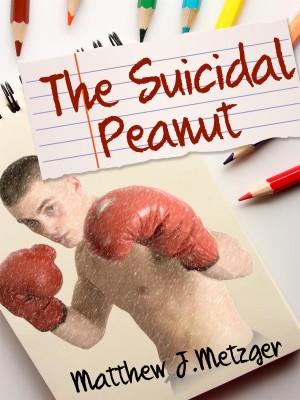 The Suicidal Peanut,Matthew J. Metzger