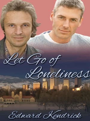 Let Go of Loneliness,Edward Kendrick