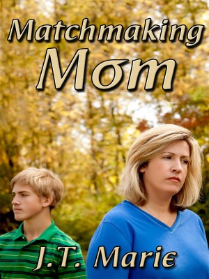 Matchmaking Mom,J.T. Marie