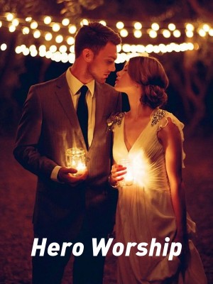 Hero Worship,Kris T. Bethke