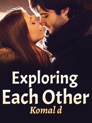 Exploring Each Other,Komal d