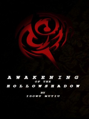 Awakening Of The HollowShadow,Idowu Mutiu