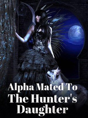 Alpha Mated To The Hunter's Daughter