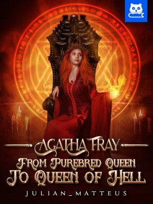 Agatha Fray: From Purebred Witch To Queen Of Hell,Julian_Matteus