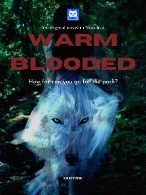 Warm Blooded,xxxmine