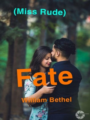 Fate Miss Rude,William Bethel