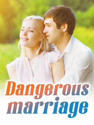 Dangerous marriage,