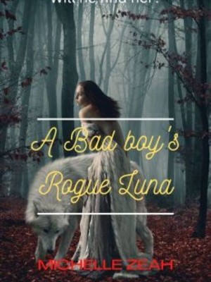 Bad Boy's Rogue Luna,Michelle Zea