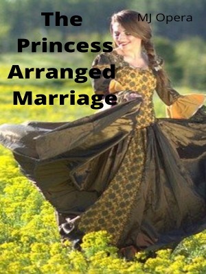 The Princess Arranged Marriage,MJ Opera