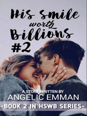 His Smile Worth Billions [Book Two],Angelic Emman