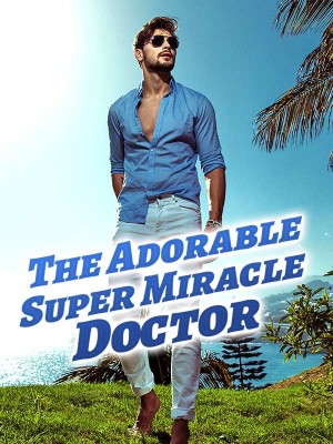 The Adorable Super Miracle Doctor,