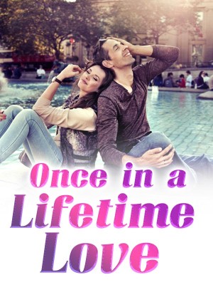 Once in a Lifetime Love,