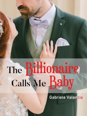 The Billionaire Calls Me Baby,Gabriele Valencia