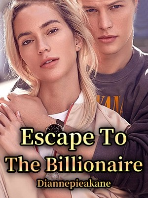 Escape To The Billionaire,Diannepieakane