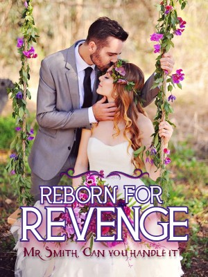 Reborn For Revenge: Mr.Smith Can You Handle It?,Bird_Of_Paradise