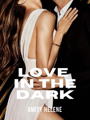 Love In The Dark,Amity Helene