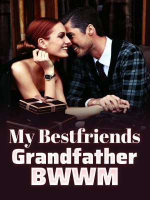 My Bestfriends Grandfather BWWM,Mang_e21