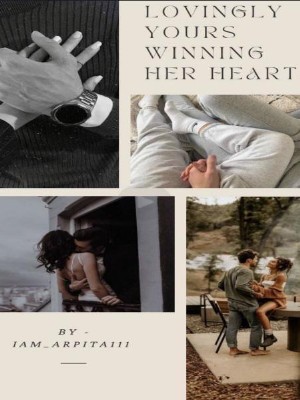 Lovingly Yours_Winning Her Heart,Arpita_Panigrahi