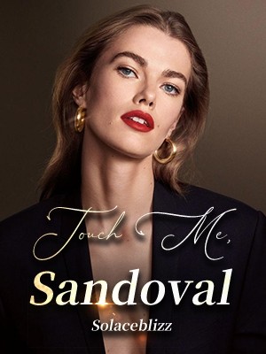 Touch Me, Sandoval