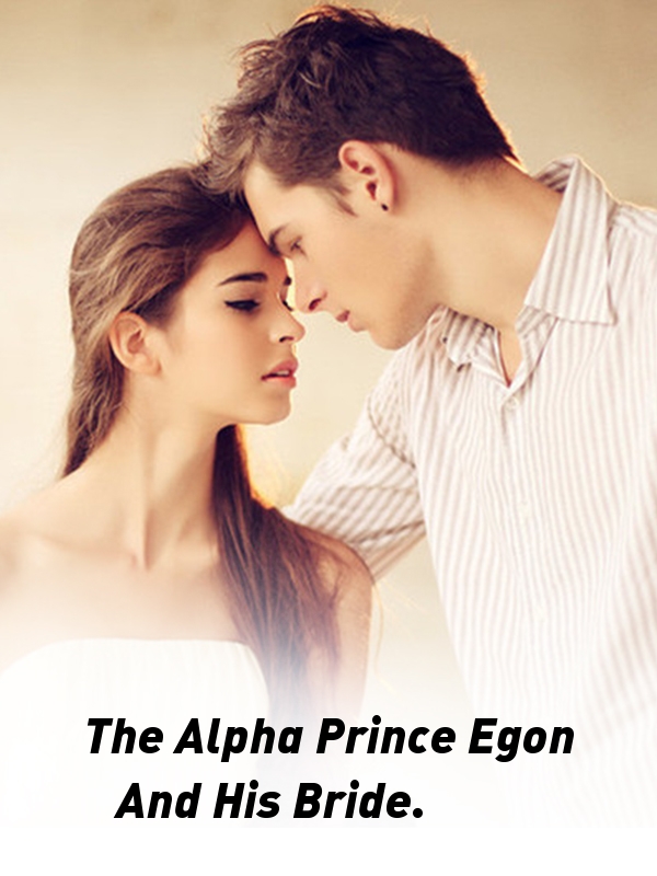 The Alpha Prince Egon And His Bride.