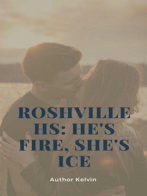 Roshville HS: He's Fire, She's Ice,Author Kelvin