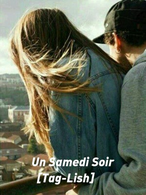 Un Samedi Soir [Tag-Lish]